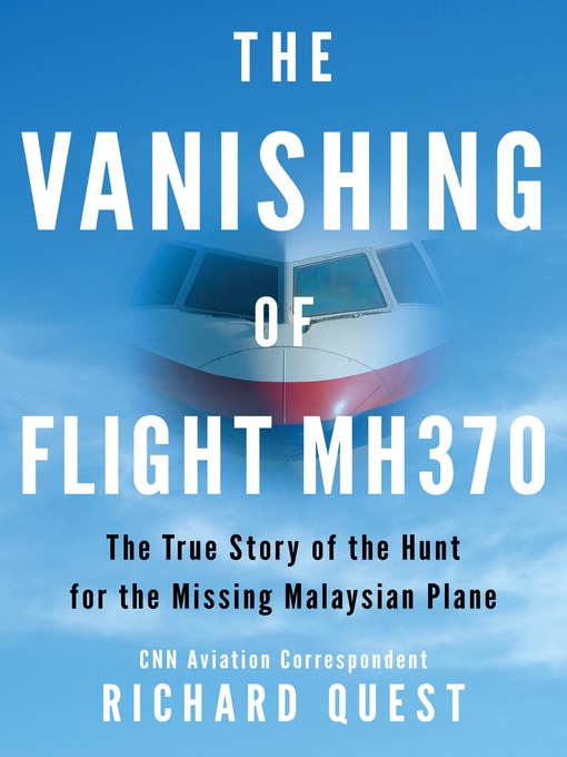 Title details for The Vanishing of Flight MH370 by Richard Quest - Wait list